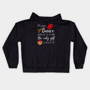 Playing Bunco with Me is the Only Gift You Need Funny Bunco Night Kids Hoodie